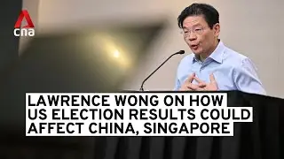 Lawrence Wong on how the US election results could affect China, Singapore