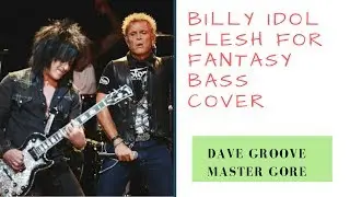 Billy Idol - Flesh For Fantasy (Bass Cover)