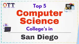 Top 5 Computer Science Colleges in San Diego | Top University for Computer Science in San Diego