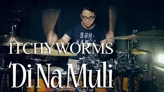 'Di Na Muli by Itchyworms - Drum cover by Jesse Yabut