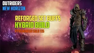 Outriders: Reforged set got buffed...again - Hybrid Reforged build - New Horizon Patch