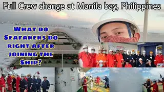 Sign On | FULL CREW CHANGE AT MANILA BAY, PHILIPPINES | LIFE AT SEA S2Ep1