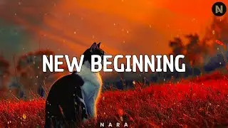 New Beginning - Melodic Future Bass / Cinematic EDM | NARA