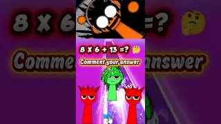 #Impossible Math Level 😱 | #Sprunki Challenge 🎵 8&times;6+13=?