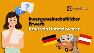 Innergemeinschaftlicher Erwerb - Kauf Handelswaren aus Deutschland als österreichisches Unternehmen