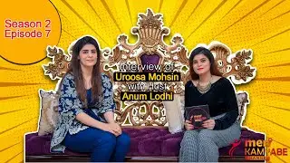 A Goal Without A Date Is Just A Dream | S 2.0 | Ep 07 | Uroosa Mohsin | Host | Anum | Meri Kamyabe