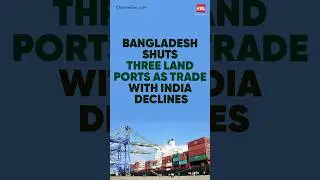 Bangladesh closes border ports after India export ban cuts cross-border trade