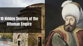 10 Hidden Secrets of the Ottoman Empire You Never Learned in School