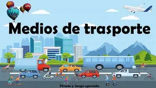 Los medios de transporte. Material didáctico para: padres, niños y profesores.
