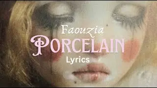 Faouzia – Porcelain (Lyrics Video)