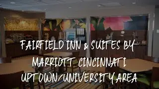 Fairfield Inn & Suites by Marriott Cincinnati Uptown/University Area Review - Cincinnati , United St