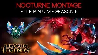 NOCTURNE MONTAGE S6 | #1 | Diamond / High Elo | Top Nocturnes World | Season 6 | E T E R N U M