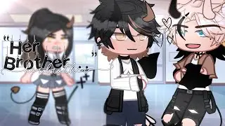 ❝︎︎ Her brother…❞︎︎ || Gacha club mini movie || GCMM || BL || PRIDE MONTH SPECIAL🏳️‍🌈