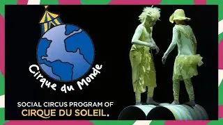 Children Performing Circus Stunts | Cirque du Monde and Green Fools | Cirque du Soleil