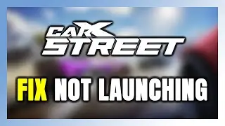 How to FIX CarX Street Not Launching/Won't Launch