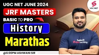 UGC NET History | Marathas Empire Complete History | UGC NET 2024 History Questions | Ashwani Sir
