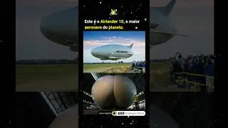 Este &eacute; o Airlander 10, a maior aeronave do planeta, projetada para expedi&ccedil;&otilde;es de luxo.
