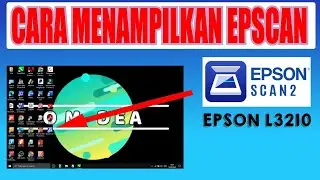 CARA MENAMPILKAN ICON/SHORTCUT EPSON SCAN 2 DI DEKSTOP @omdea