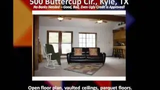 Kyle Texas Owner Financed Home - Bad Credit No Problem.