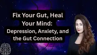 &ldquo;Fix Your Gut, Heal Your Mind: Depression, Anxiety, and the Gut Connection&rdquo;