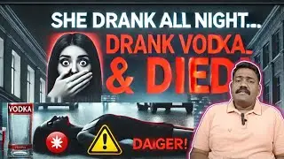 🛑 Shocking! 19-Year-Old Girl Drinks Vodka All Night & Dies Mysteriously! ⚠️ (What Really Happened?)