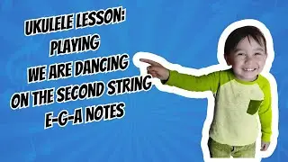 Ukulele Lesson for Beginners | &ldquo;We Are Dancing&rdquo; on the 2nd String (Color-Coded Notes)