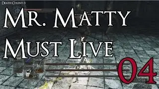 Dark Souls 2 SotFS - Mr. Matty Must Live Episode 4