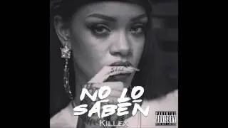 Killex - No Lo Saben (Prod. Rodney Yenor)