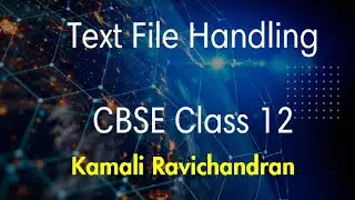 Text File Handling in Python | CBSE |  Class 12 | In English