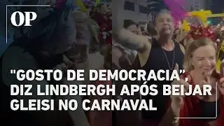 Lindbergh beija Gleisi na boca em bloco de Carnaval no Rio: &ldquo;Com gosto de democracia&rdquo;