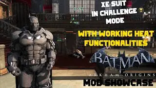 Batman's XE Suit in Chellenge mode (Working Heat!) Batman Arkham Origins MOD Showcase