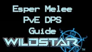 Esper Melee DPS PvE Guide (Wildstar)