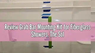 Review Grab Bar Mounting Kit for Fiberglass Showers. The Solid Mount uses Adj. Spacers for use in mo