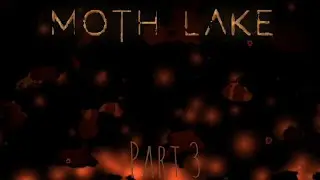 Sui Arts Moth Lake: Part 3
