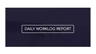 Daily Worklog Report