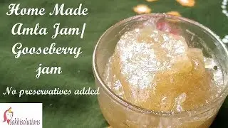 Homemade Amla jam/ Gooseberry jam/ Amla jam for kids | sakhisolutions.com