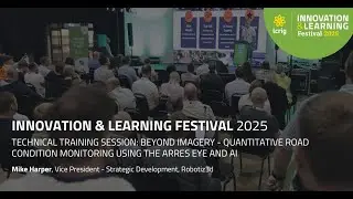 Innovation Learning Festival 2025: Beyond Imagery - Quantitative Road Condition Monitoring