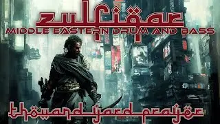 Zulfiqar by Thousand Yard Prayer [Middle Eastern Drum and Bass]