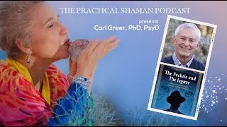 Carl Greer Interview with Renee Baribeau Practical Shaman