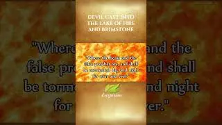 Devil that deceived the World cast into the Lake of Fire