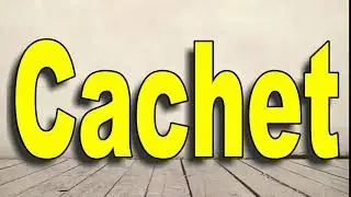 How to Pronounce Cachet