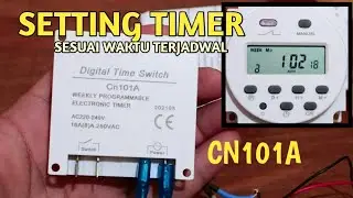 Cara Setting TIMER PROGRAMABLE CN101A