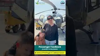 Passenger Feedback : Wonderful experience flying from Almora to Haldwani with Heritage Aviation