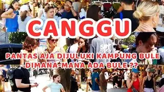 CANGGU, BALI | PANTAS AJA SERING DIJULUKI KAMPUNG BULE | KARENA DIMANA-MANA ADA BULE ??