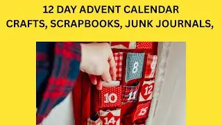 CRAFT JUNK JOURNAL SCRAPBOOK 12 DAY ADVENT CALENDAR