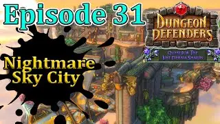 Episode 31 Sky City Nightmare Dungeon Defenders 1 Full Walkthrough