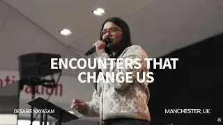 Encounters That Change Us  - Desarie Nayagam | Ramp Church Manchester