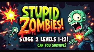Stupid Zombies Stage 2 Levels 1-12 Gameplay | Fun Zombie Shooting Game