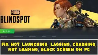 Fix PUBG: BLINDSPOT Not Launching, Crashing, Not Loading, Black Screen, Lagging Issuer On PC