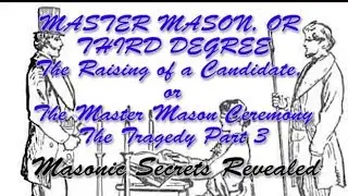 Duncans Masonic Ritual and Monitor Chapter 3 - Master Mason Degree - Part 5 - The Tragedy Part 3